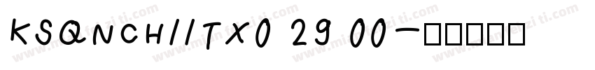 KSQNCHIITX0 29 00字体转换